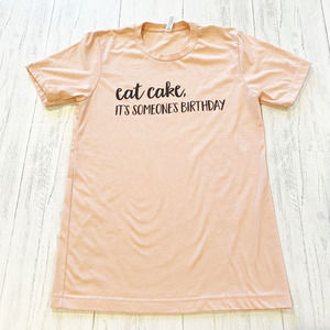 Eat Cake It's Someone's Birthday T-Shirt Boutique Tee Light Pink NEW Small